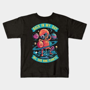 Back in my day we had nine planets Kids T-Shirt